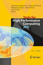 Tools for High Performance Computing 2017 : Proceedings of the 11th International Workshop on Parallel Tools for High Performance Computing, September 2017, Dresden, Germany - Christoph Niethammer