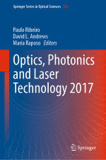 Optics, Photonics and Laser Technology 2017 : Springer Series in Optical Sciences : Book 222 - Paulo Ribeiro