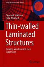 Thin-walled Laminated Structures : Buckling, Vibrations and Their Suppression - Gennadi I. Mikhasev