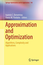 Approximation and Optimization : Algorithms, Complexity and Applications - Ioannis C. Demetriou