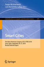 Smart Cities : First Ibero-American Congress, ICSC-CITIES 2018, Soria, Spain, September 26-27, 2018, Revised Selected Papers - Author