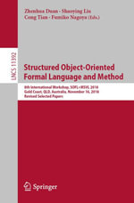 Structured Object-Oriented Formal Language and Method : 8th International Workshop, SOFL+MSVL 2018, Gold Coast, QLD, Australia, November 16, 2018, Revised Selected Papers - Zhenhua Duan