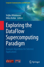 Exploring the DataFlow Supercomputing Paradigm : Example Algorithms for Selected Applications - Veljko Milutinovic