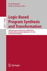 Logic-Based Program Synthesis and Transformation : 28th International Symposium, LOPSTR 2018, Frankfurt/Main, Germany, September 4-6, 2018, Revised Selected Papers - Fred Mesnard