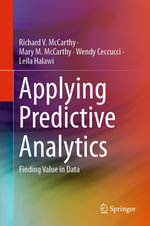 Applying Predictive Analytics : Finding Value in Data - Richard V. McCarthy