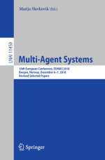 Multi-Agent Systems : 16th European Conference, EUMAS 2018, Bergen, Norway, December 6-7, 2018, Revised Selected Papers - Author