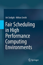 Fair Scheduling in High Performance Computing Environments : Computer Science (R0) - Art Sedighi