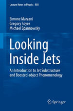 Looking Inside Jets : An Introduction to Jet Substructure and Boosted-object Phenomenology - Simone Marzani
