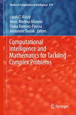 Computational Intelligence and Mathematics for Tackling Complex Problems : Intelligent Technologies and Robotics (R0) - László T Kóczy
