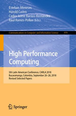 High Performance Computing : 5th Latin American Conference, CARLA 2018, Bucaramanga, Colombia, September 26-28, 2018, Revised Selected Papers - Esteban Meneses