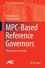 MPC-Based Reference Governors : Theory and Case Studies - Martin Klau?o
