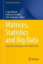 Matrices, Statistics and Big Data : Selected Contributions from IWMS 2016 - Francisco Carvalho