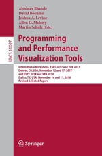 Programming and Performance Visualization Tools : International Workshops, ESPT 2017 and VPA 2017, Denver, CO, USA, November 12 and 17, 2017, and ESPT 2018 and VPA 2018, Dallas, TX, USA, November 16 and 11, 2018, Revised Selected Papers - Abhinav Bhatele