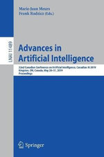 Advances in Artificial Intelligence : 32nd Canadian Conference on Artificial Intelligence, Canadian AI 2019, Kingston, ON, Canada, May 28-31, 2019, Proceedings - Frank Rudzicz