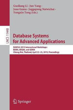 Database Systems for Advanced Applications : DASFAA 2019 International Workshops: BDMS, BDQM, and GDMA, Chiang Mai, Thailand, April 22â