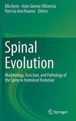 Spinal Evolution : Morphology, Function, and Pathology of the Spine in Hominoid Evolution - Ella Been