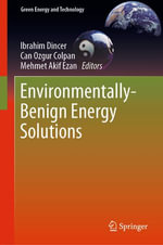 Environmentally-Benign Energy Solutions : Green Energy and Technology - Ibrahim Dincer