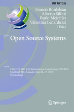 Open Source Systems : 15th IFIP WG 2.13 International Conference, OSS 2019, Montreal, QC, Canada, May 26-27, 2019, Proceedings - Francis Bordeleau