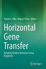 Horizontal Gene Transfer : Breaking Borders Between Living Kingdoms - Miguel Vinas