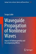 Waveguide Propagation of Nonlinear Waves : Impact of Inhomogeneity and Accompanying Effects - Sergey Leble