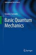 Basic Quantum Mechanics : Undergraduate Texts in Physics - Kyriakos Tamvakis