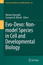 Evo-Devo : Non-model Species in Cell and Developmental Biology - Waclaw Tworzydlo