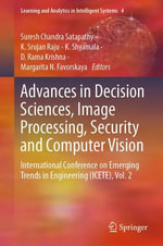 Advances in Decision Sciences, Image Processing, Security and Computer Vision : International Conference on Emerging Trends in Engineering (ICETE), Vol. 2 - Suresh Chandra Satapathy
