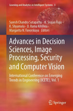 Advances in Decision Sciences, Image Processing, Security and Computer Vision : International Conference on Emerging Trends in Engineering (ICETE), Vol. 1 - Suresh Chandra Satapathy
