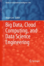 Big Data, Cloud Computing, and Data Science Engineering : Intelligent Technologies and Robotics (R0) - Roger Lee