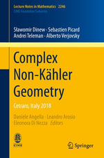 Complex Non-Kahler Geometry : Cetraro, Italy 2018 - S?awomir Dinew