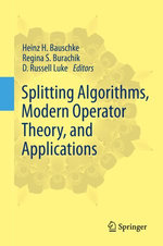 Splitting Algorithms, Modern Operator Theory, and Applications : Mathematics and Statistics (R0) - Author