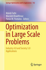 Optimization in Large Scale Problems : Industry 4.0 and Society 5.0 Applications - Mahdi Fathi