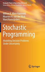 Stochastic Programming : Modeling Decision Problems Under Uncertainty - Willem K. Klein Haneveld