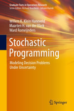 Stochastic Programming : Modeling Decision Problems Under Uncertainty - Willem K. Klein Haneveld