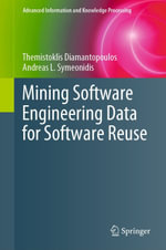 Mining Software Engineering Data for Software Reuse : Computer Science (R0) - Themistoklis Diamantopoulos