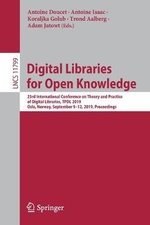 Digital Libraries for Open Knowledge : 23rd International Conference on Theory and Practice of Digital Libraries, TPDL 2019, Oslo, Norway, September 9-12, 2019, Proceedings - Adam Jatowt