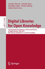Digital Libraries for Open Knowledge : 23rd International Conference on Theory and Practice of Digital Libraries, TPDL 2019, Oslo, Norway, September 9-12, 2019, Proceedings - Antoine Doucet