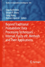 Beyond Traditional Probabilistic Data Processing Techniques : Interval, Fuzzy etc. Methods and Their Applications - Olga Kosheleva
