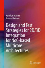 Design and Test Strategies for 2D/3D Integration for NoC-based Multicore Architectures - Jimson Mathew