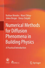 Numerical Methods for Diffusion Phenomena in Building Physics : A Practical Introduction - Nathan Mendes