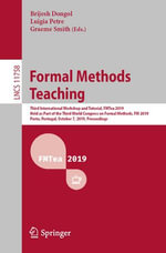 Formal Methods Teaching : Third International Workshop and Tutorial, FMTea 2019, Held as Part of the Third World Congress on Formal Methods, FM 2019, Porto, Portugal, October 7, 2019, Proceedings - Brijesh Dongol