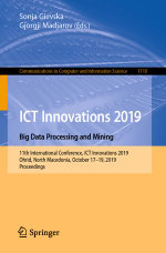 ICT Innovations 2019. Big Data Processing and Mining : 11th International Conference, ICT Innovations 2019, Ohrid, North Macedonia, October 17-19, 2019, Proceedings - Author