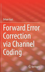 Forward Error Correction via Channel Coding - Orhan Gazi
