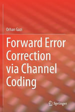 Forward Error Correction via Channel Coding - Orhan Gazi