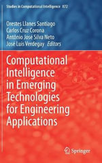 Computational Intelligence in Emerging Technologies for Engineering Applications : Studies in Computational Intelligence - Antonio Jose Silva Neto