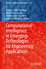 Computational Intelligence in Emerging Technologies for Engineering Applications : Intelligent Technologies and Robotics (R0) - Orestes Llanes Santiago