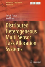 Distributed Heterogeneous Multi Sensor Task Allocation Systems : Intelligent Technologies and Robotics (R0) - Itshak Tkach