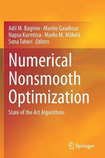 Numerical Nonsmooth Optimization : State of the Art Algorithms - Adil M. Bagirov