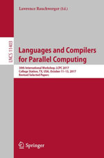 Languages and Compilers for Parallel Computing : 30th International Workshop, LCPC 2017, College Station, TX, USA, October 11-13, 2017, Revised Selected Papers - Lawrence Rauchwerger