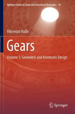 Springer Solid and Structural Mechanics : Volume 1: Geometric and Kinematic Design - Vincenzo Vullo